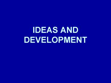 IDEAS AND DEVELOPMENT