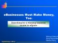 eBusinesses Must Make Money, Too: PowerPoint PPT Presentation