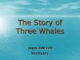 The Story of Three Whales PowerPoint PPT Presentation
