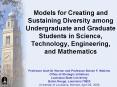 Models for Creating and Sustaining Diversity among Undergraduate and Graduate Students in Science, T PowerPoint PPT Presentation