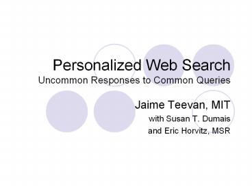 Personalized%20Web%20Search%20Uncommon%20Responses%20to%20Common%20Queries