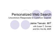 Personalized%20Web%20Search%20Uncommon%20Responses%20to%20Common%20Queries