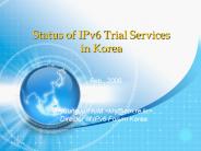 Status of IPv6 Trial Services in Korea