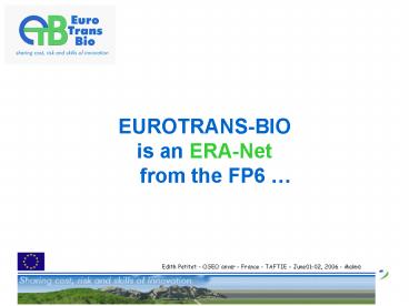 EUROTRANSBIO is an ERANet from the FP6