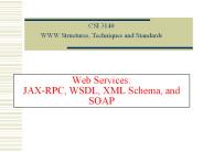 Web Services: JAXRPC, WSDL, XML Schema, and SOAP