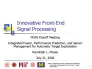 Innovative FrontEnd Signal Processing