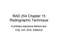 RAD 254 Chapter 15 Radiographic Technique PowerPoint PPT Presentation