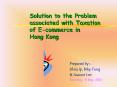 Solution to the Problem associated with Taxation of Ecommerce in Hong Kong PowerPoint PPT Presentation