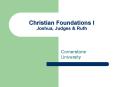 Christian Foundations I Joshua, Judges PowerPoint PPT Presentation