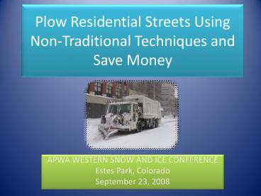 Plow Residential Streets Using Non-Traditional Techniques and Save Money