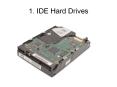 1. IDE Hard Drives PowerPoint PPT Presentation