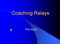 Coaching Relays PowerPoint PPT Presentation