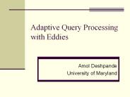 Adaptive Query Processing with Eddies