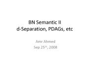 BN Semantic II dSeparation, PDAGs, etc