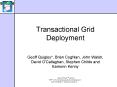 Transactional Grid Deployment PowerPoint PPT Presentation
