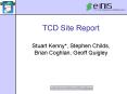 TCD Site Report PowerPoint PPT Presentation