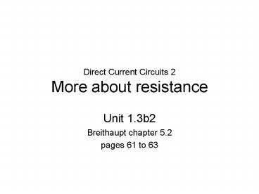 Direct Current Circuits 2 More about resistance