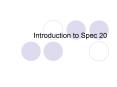 Introduction to Spec 20 PowerPoint PPT Presentation