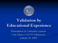 Validation by Educational Experience PowerPoint PPT Presentation