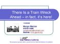 HealthCarePrescriptions for Californians: There Is a Train Wreck Ahead in fact, its here PowerPoint PPT Presentation