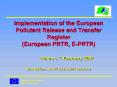 Implementation of the European Pollutant Release and Transfer Register (European PRTR, E-PRTR)       Namur, 7 February 2007 PowerPoint PPT Presentation