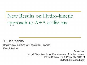 New Results on Hydrokinetic approach to A A collisions