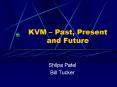 KVM Past, Present and Future PowerPoint PPT Presentation