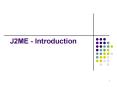 J2ME Introduction PowerPoint PPT Presentation