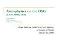 Astrophysics%20on%20the%20OSG%20(LIGO,%20SDSS,%20DES)%20Kent%20Blackburn%20LIGO%20Laboratory%20California%20Institute%20of%20Technology PowerPoint PPT Presentation