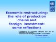 Economic restructuring: the role of production chains and foreign investment: some reflections PowerPoint PPT Presentation