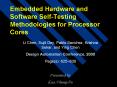 Embedded Hardware and Software SelfTesting Methodologies for Processor Cores PowerPoint PPT Presentation