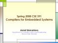 Spring 2008 CSE 591 Compilers for Embedded Systems PowerPoint PPT Presentation