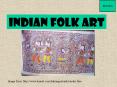 Indian Folk Art PowerPoint PPT Presentation