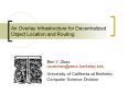 An Overlay Infrastructure for Decentralized Object Location and Routing PowerPoint PPT Presentation