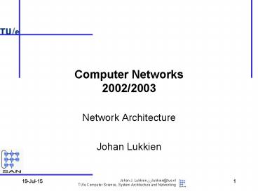 Johan J. Lukkien, j.j.lukkien@tue.nl