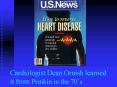 Cardiologist Dean Ornish learned it from Pritikin in the 70s PowerPoint PPT Presentation