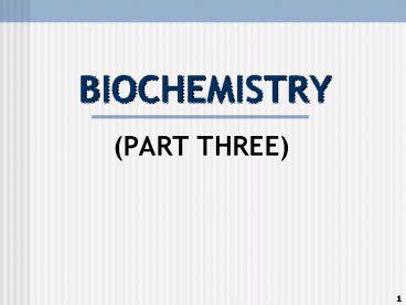 PPT – BIOCHEMISTRY PowerPoint presentation | free to view - id: 150006 ...