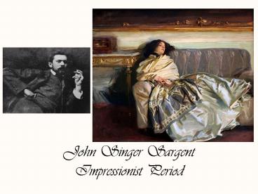 John Singer Sargent Impressionist Period