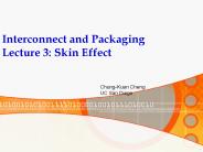 Interconnect and Packaging Lecture 3: Skin Effect