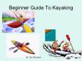 Beginner Guide To Kayaking PowerPoint PPT Presentation
