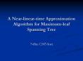A Nearlineartime Approximation Algorithm for Maximumleaf Spanning Tree PowerPoint PPT Presentation