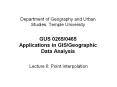 Department of Geography and Urban Studies, Temple University GUS 0265/0465 Applications in GIS/Geographic Data Analysis PowerPoint PPT Presentation