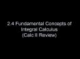 2'4 Fundamental Concepts of Integral Calculus Calc II Review PowerPoint PPT Presentation