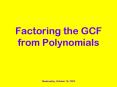 Factoring the GCF from Polynomials PowerPoint PPT Presentation