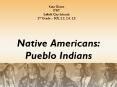 Native Americans: Pueblo Indians PowerPoint PPT Presentation