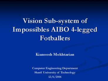Vision Subsystem of Impossibles AIBO 4legged Fotballers
