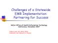 Challenges of a Statewide EMR Implementation: Partnering for Success PowerPoint PPT Presentation