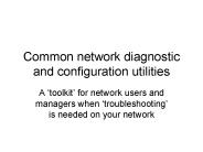 Common network diagnostic and configuration utilities
