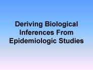 Deriving Biological Inferences From Epidemiologic Studies