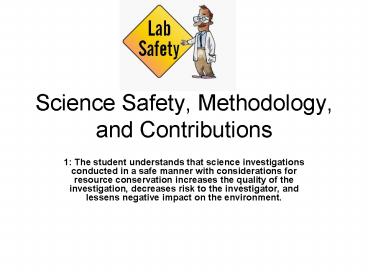 Science Safety, Methodology, and Contributions